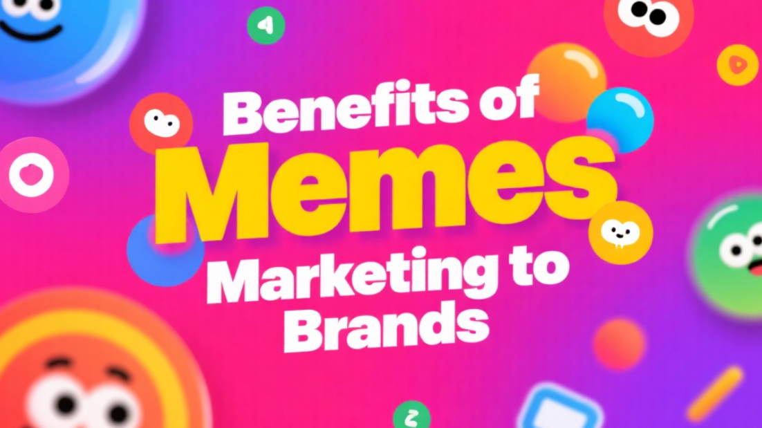Meme marketing benefits for brands