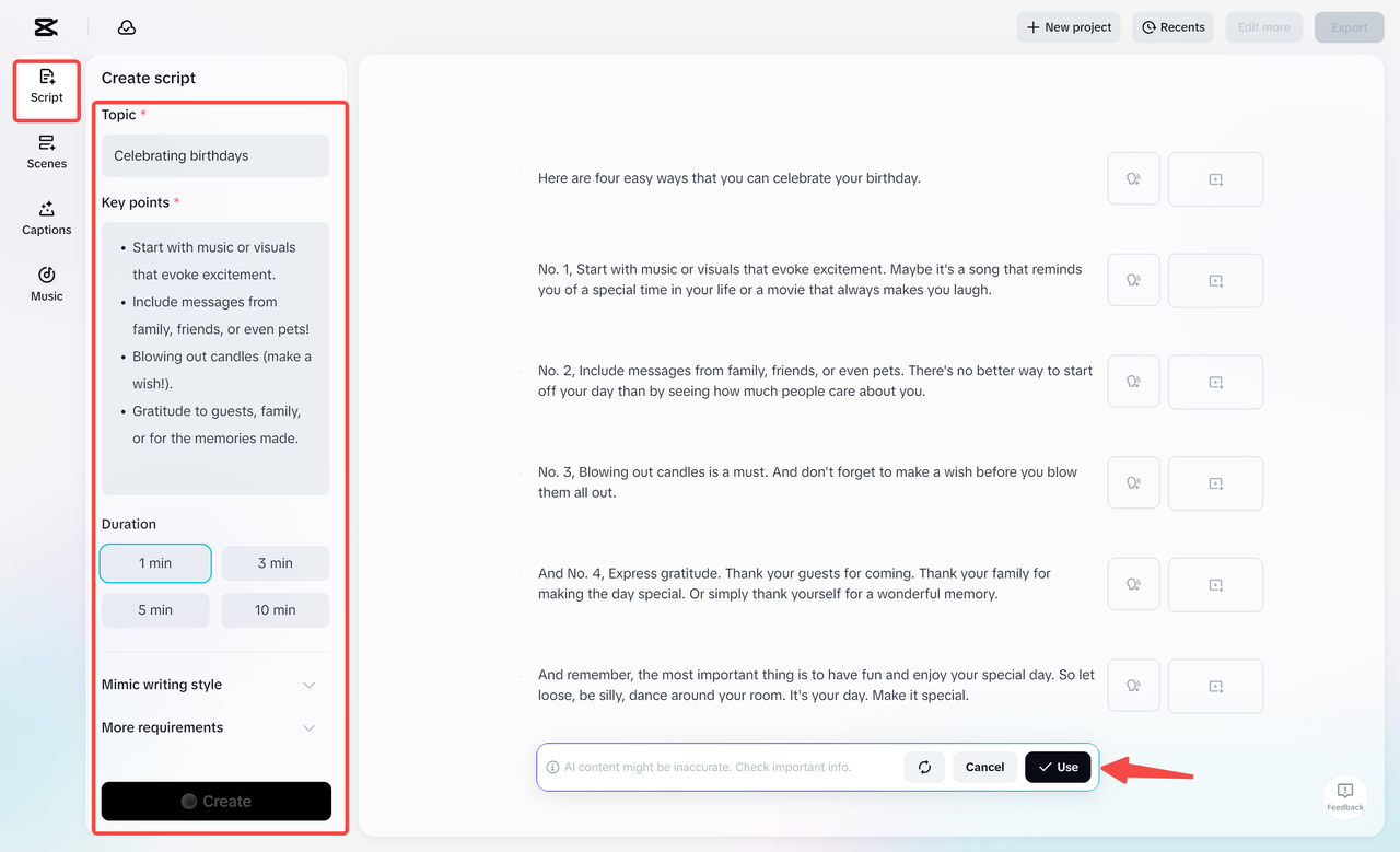 Write your main topic and include any additional points like ideas or scenes you want to be included. You can select a tone or writing mode and insert any special requirements. Once you are ready, click on "Create," and CapCut will generate a full script for you.  Review it, and if it looks good, tap "Use" to create a video.
