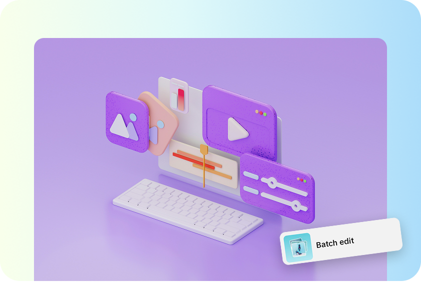 Batch edit for faster workflow