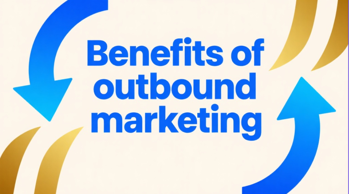 Outbound marketing benefits