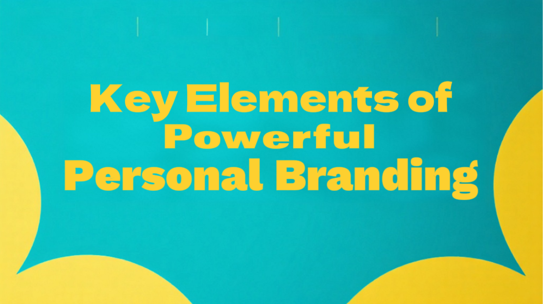 Foundational elements of personal branding