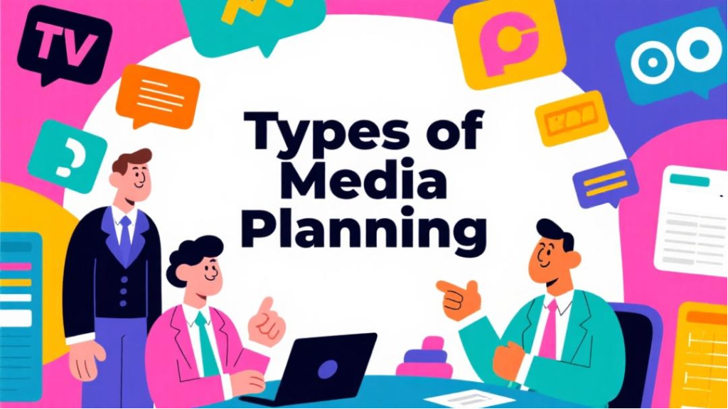 Key types of media planning