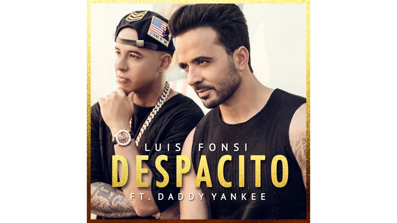 Despacito" by Luis Fonsi ft. Daddy Yankee