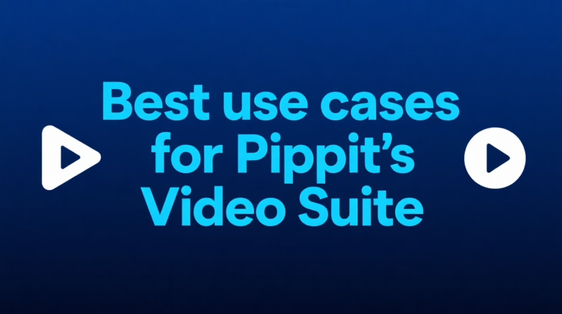 Pippit video suite use case