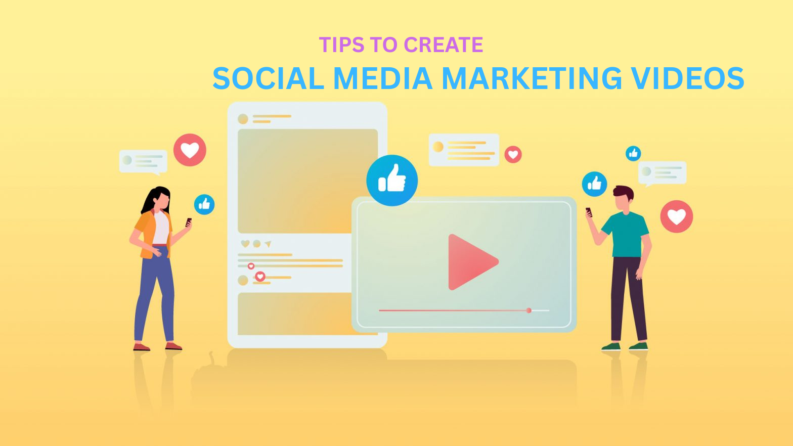 Tips to create social media marketing videos