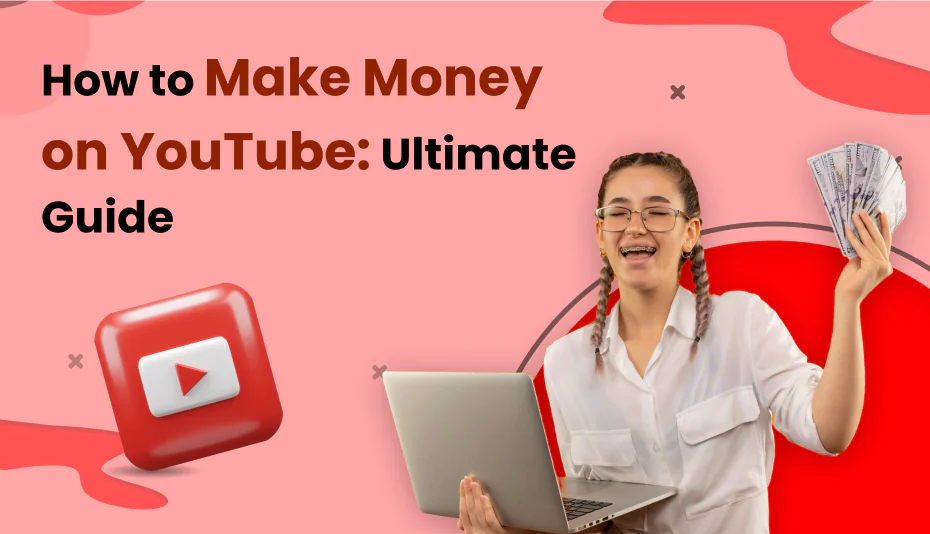 How to make money on YouTube