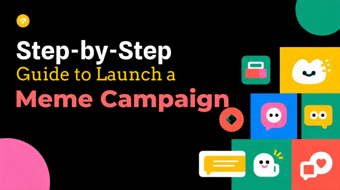 How to launch a meme campaign