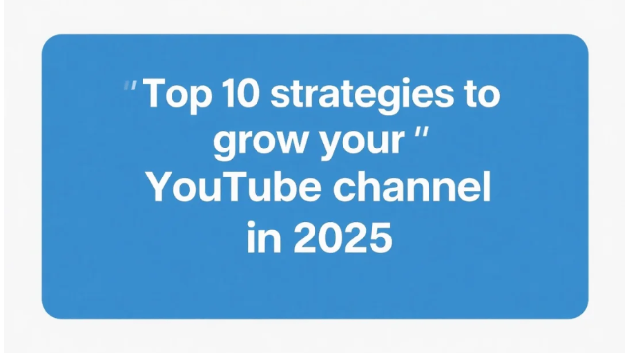 Strategies to grow your YouTube channel