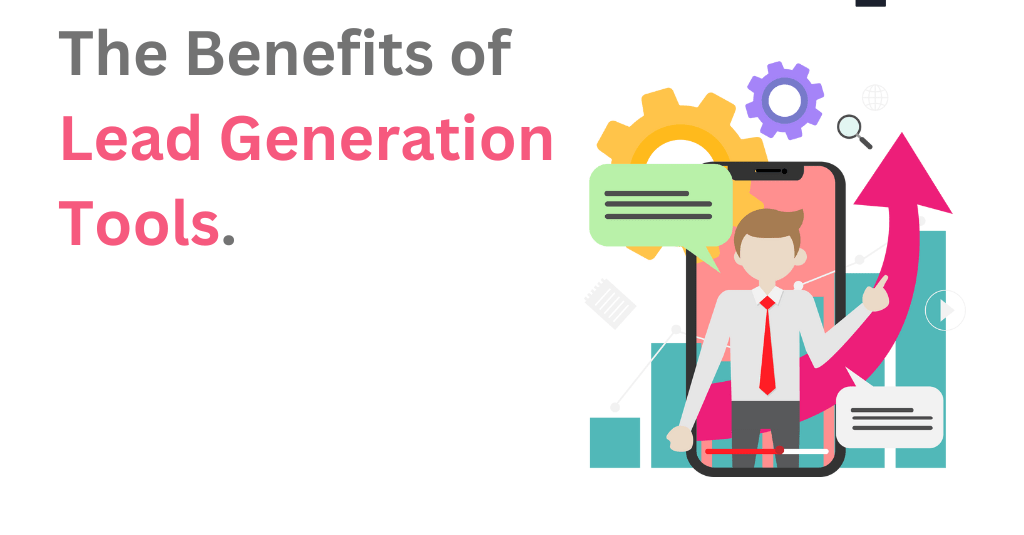 Benefits of lead generation tools
